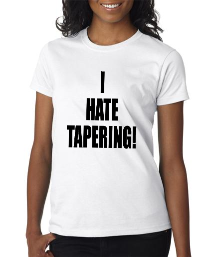 Running - I Hate Tapering - Ladies White Short Sleeve Shirt